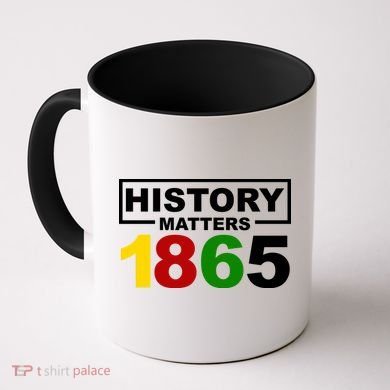 History Matters 1865 Black History Month Coffee Mug