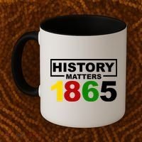 History Matters 1865 Black History Month Coffee Mug thumb 2