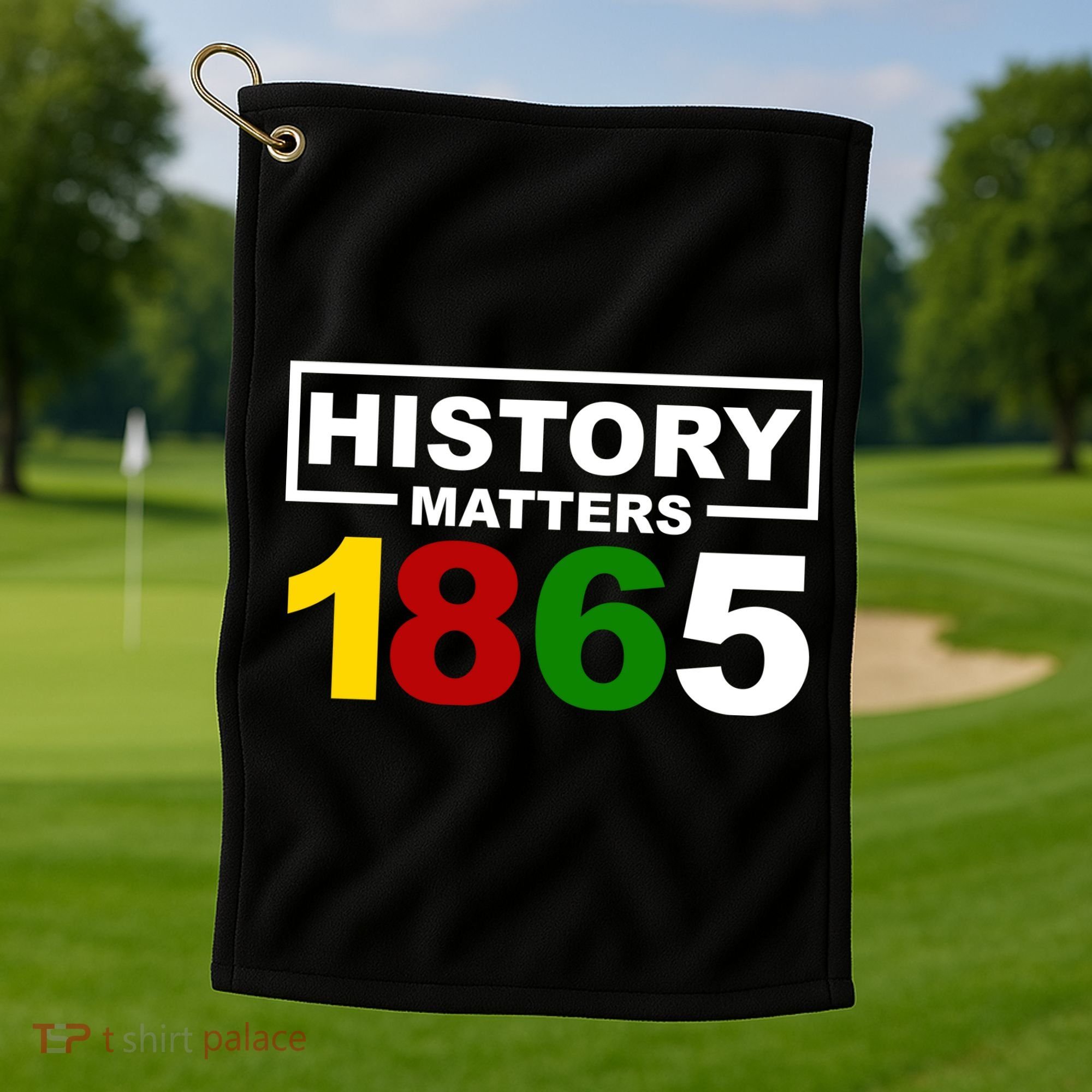 History Matters 1865 Black History Month Golf Towel