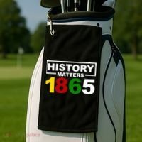 History Matters 1865 Black History Month Golf Towel thumb 2
