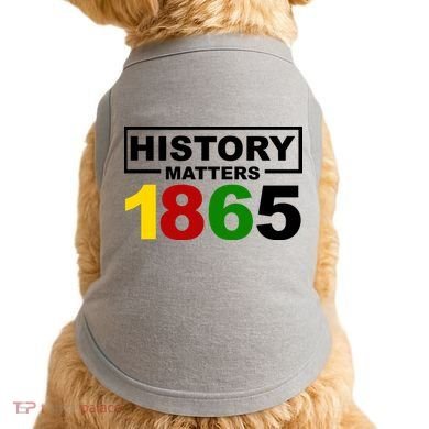 History Matters 1865 Black History Month Doggie Tank