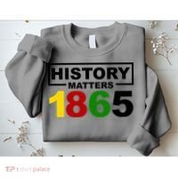 History Matters 1865 Black History Month Sweatshirt thumb 2