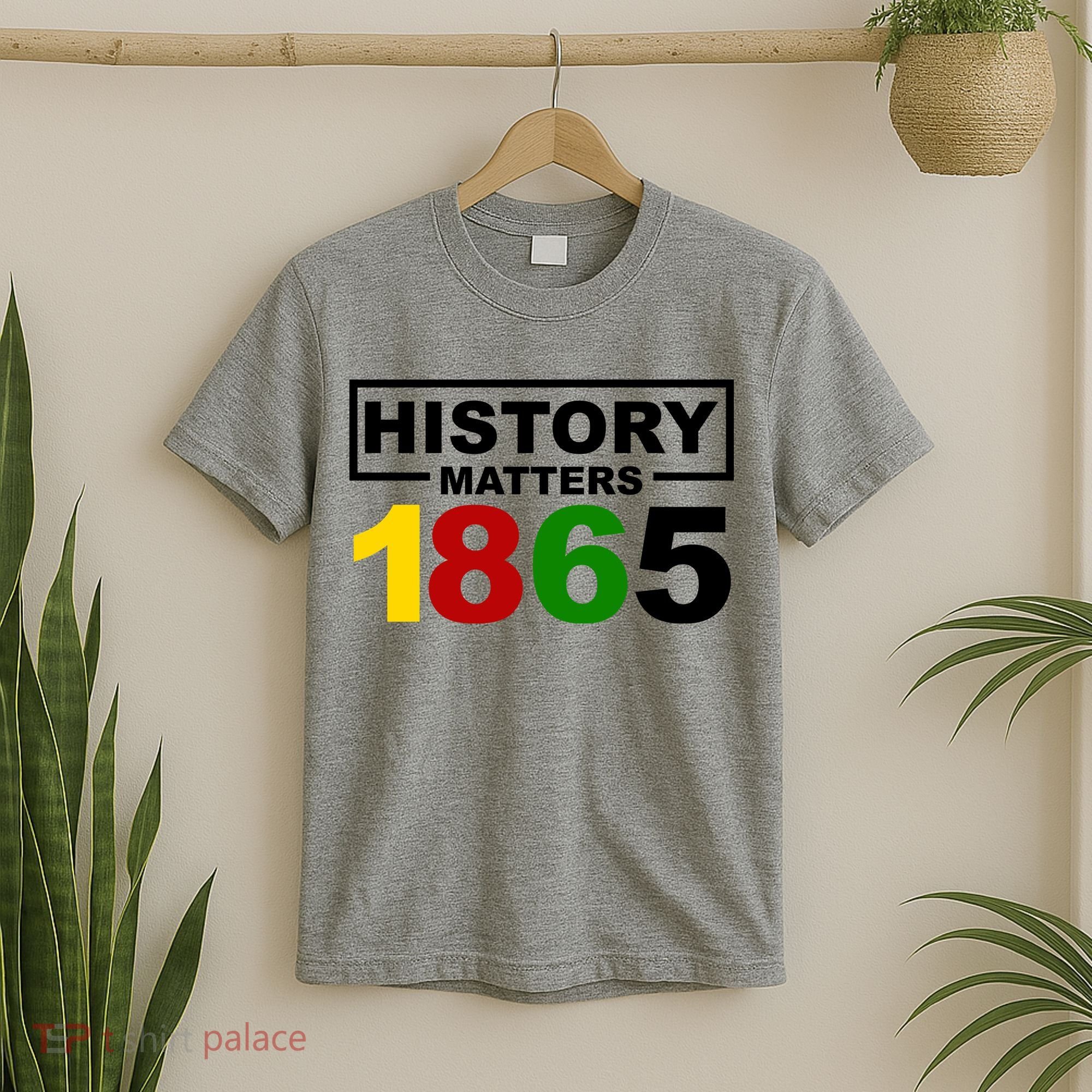 History Matters 1865 Black History Month T-Shirt
