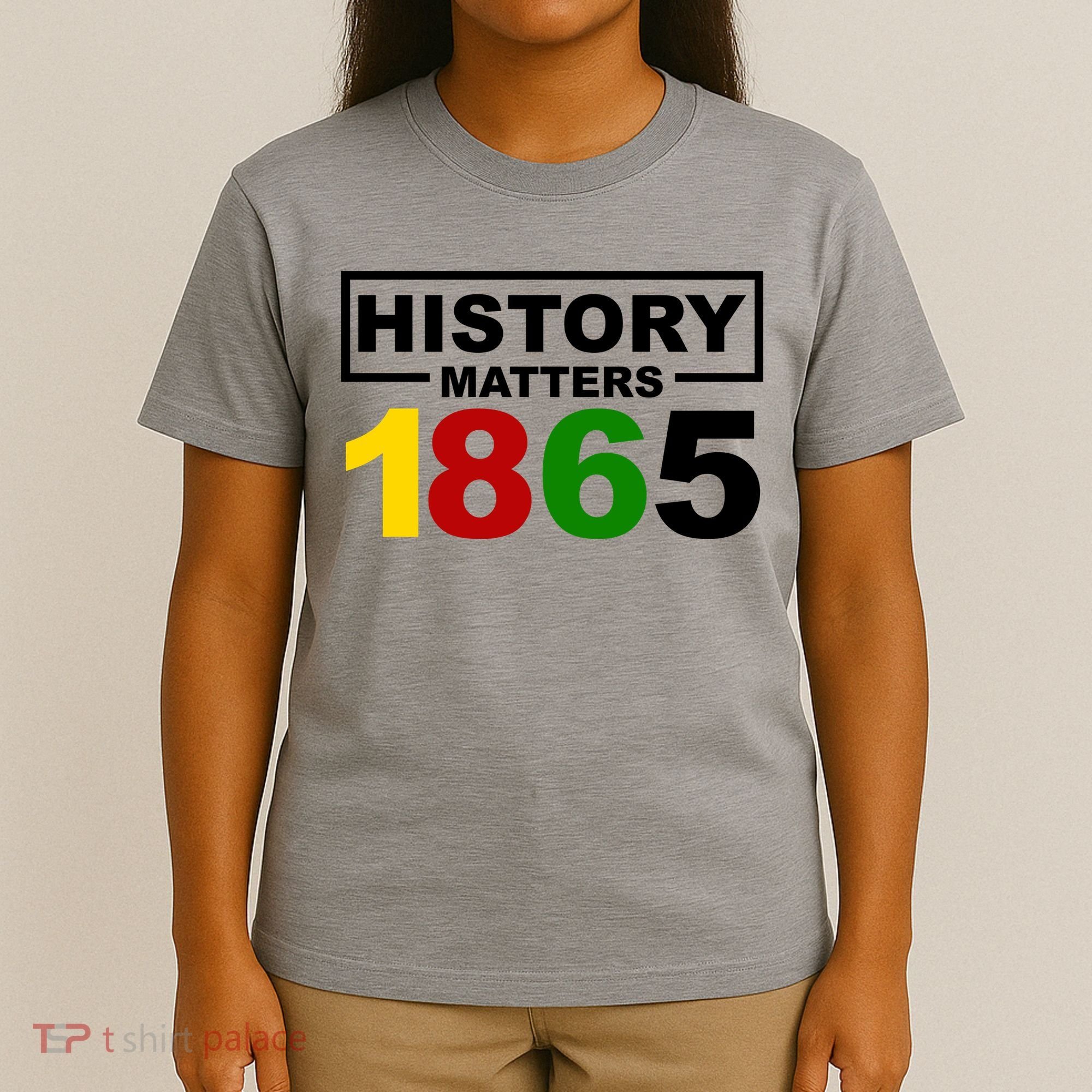 History Matters 1865 Black History Month T-Shirt