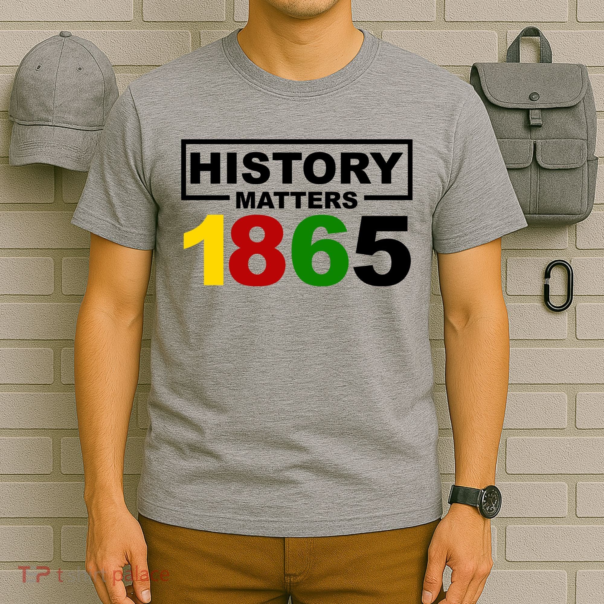 History Matters 1865 Black History Month T-Shirt