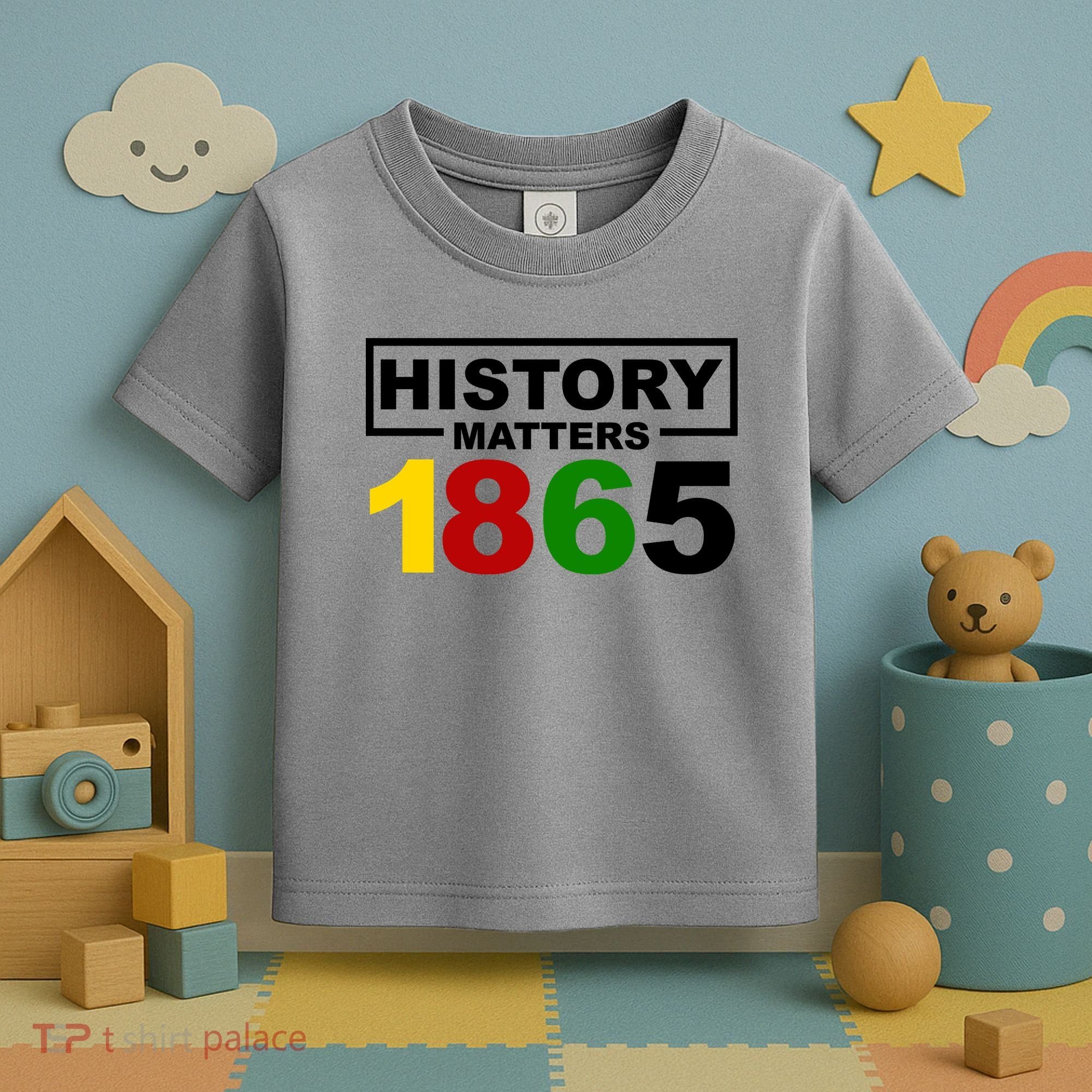 History Matters 1865 Black History Month Toddler T-Shirt