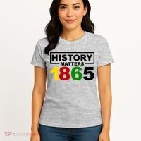 History Matters 1865 Black History Month Women's T-Shirt thumb 4