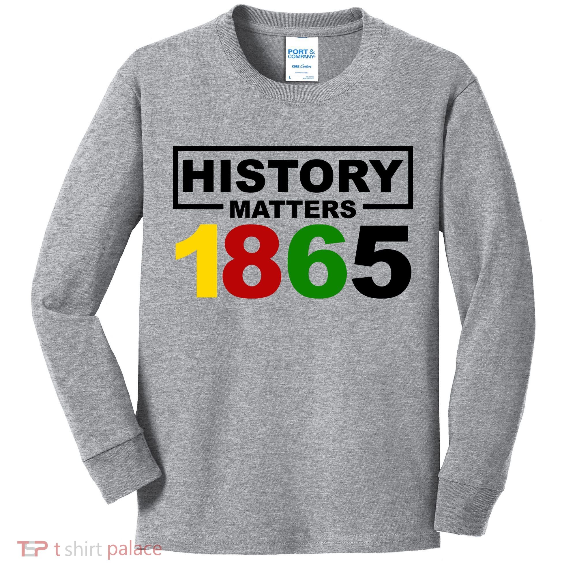 History Matters 1865 Black History Month Kids Long Sleeve Shirt
