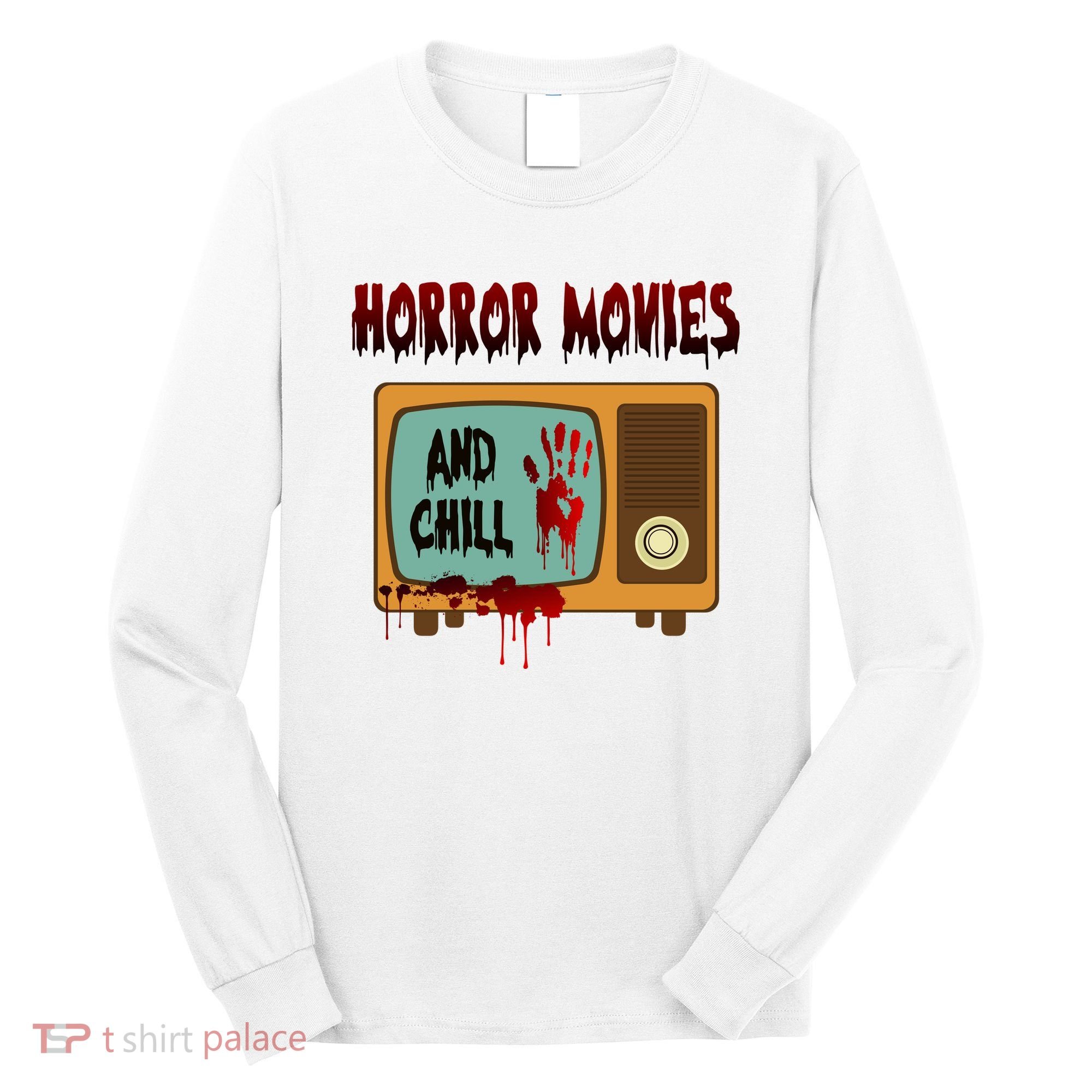 Horror Movies And Chill Scary Long Sleeve Shirt