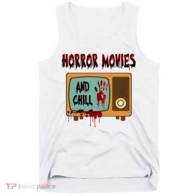 Horror Movies And Chill Scary Tank Top