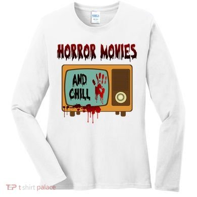 Horror Movies And Chill Scary Women's Long Sleeve Shirt