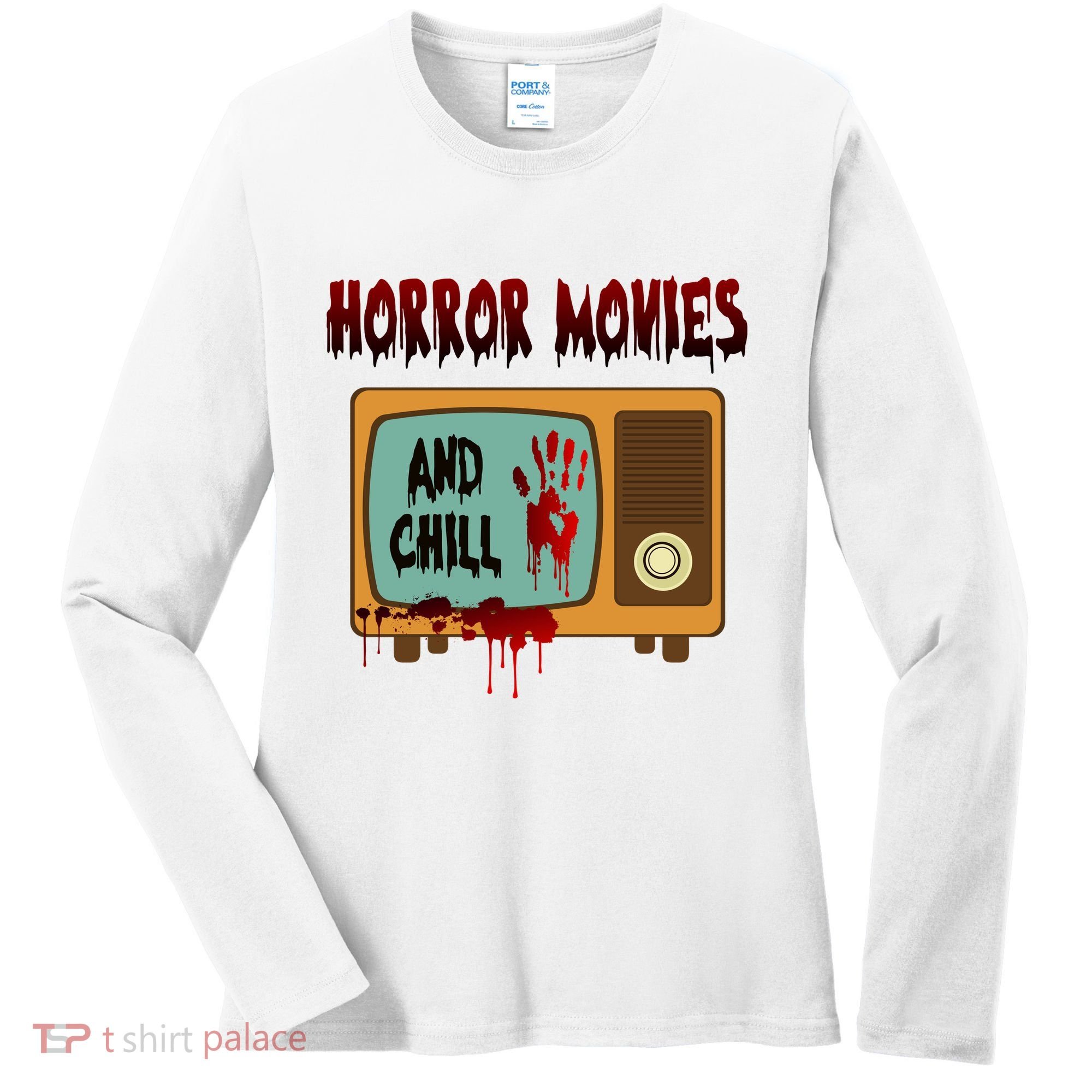 Horror Movies And Chill Scary Women's Long Sleeve Shirt