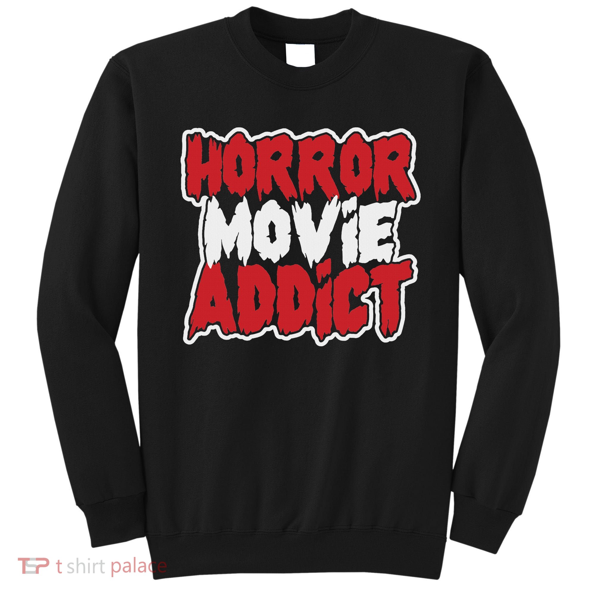 Horror Movie Addict Bold Horror Fanatic Sweatshirt