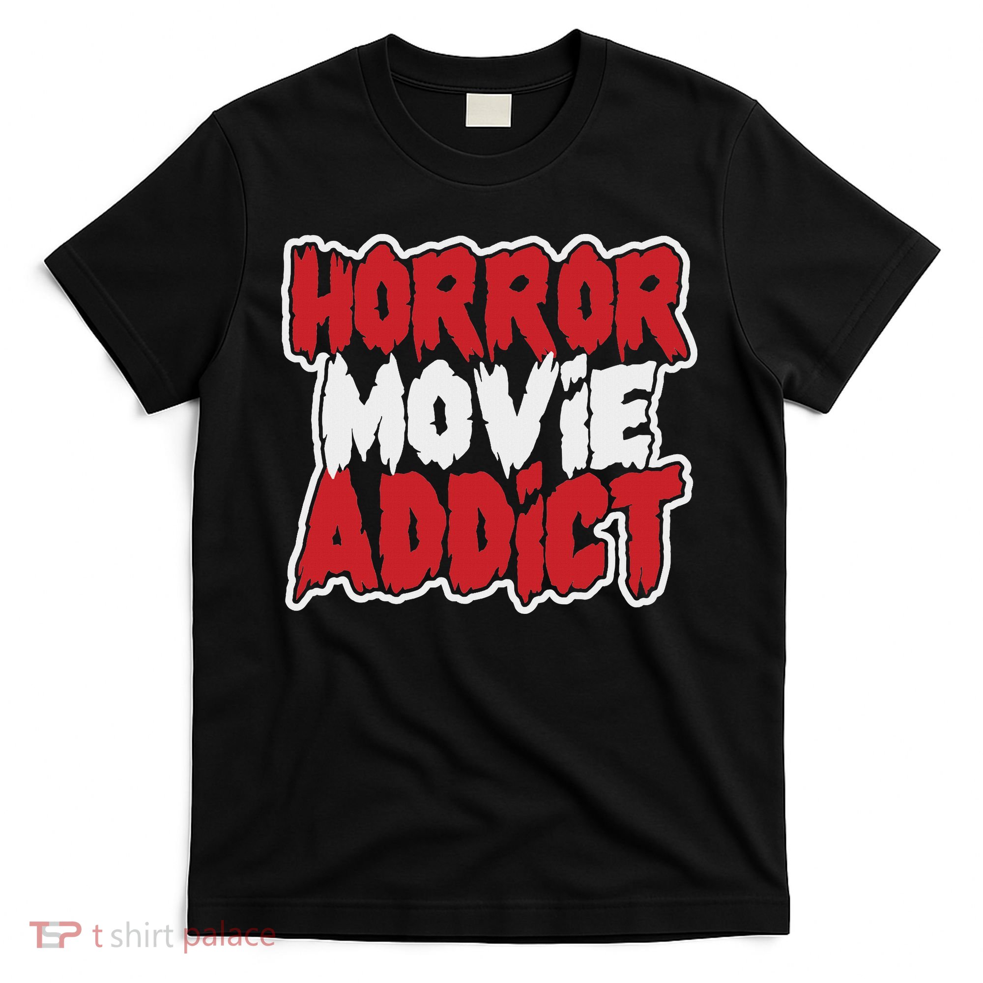Horror Movie Addict Bold Horror Fanatic T-Shirt