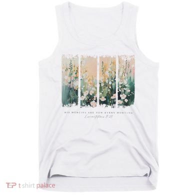 His Mercies Are New Every Morning Tank Top