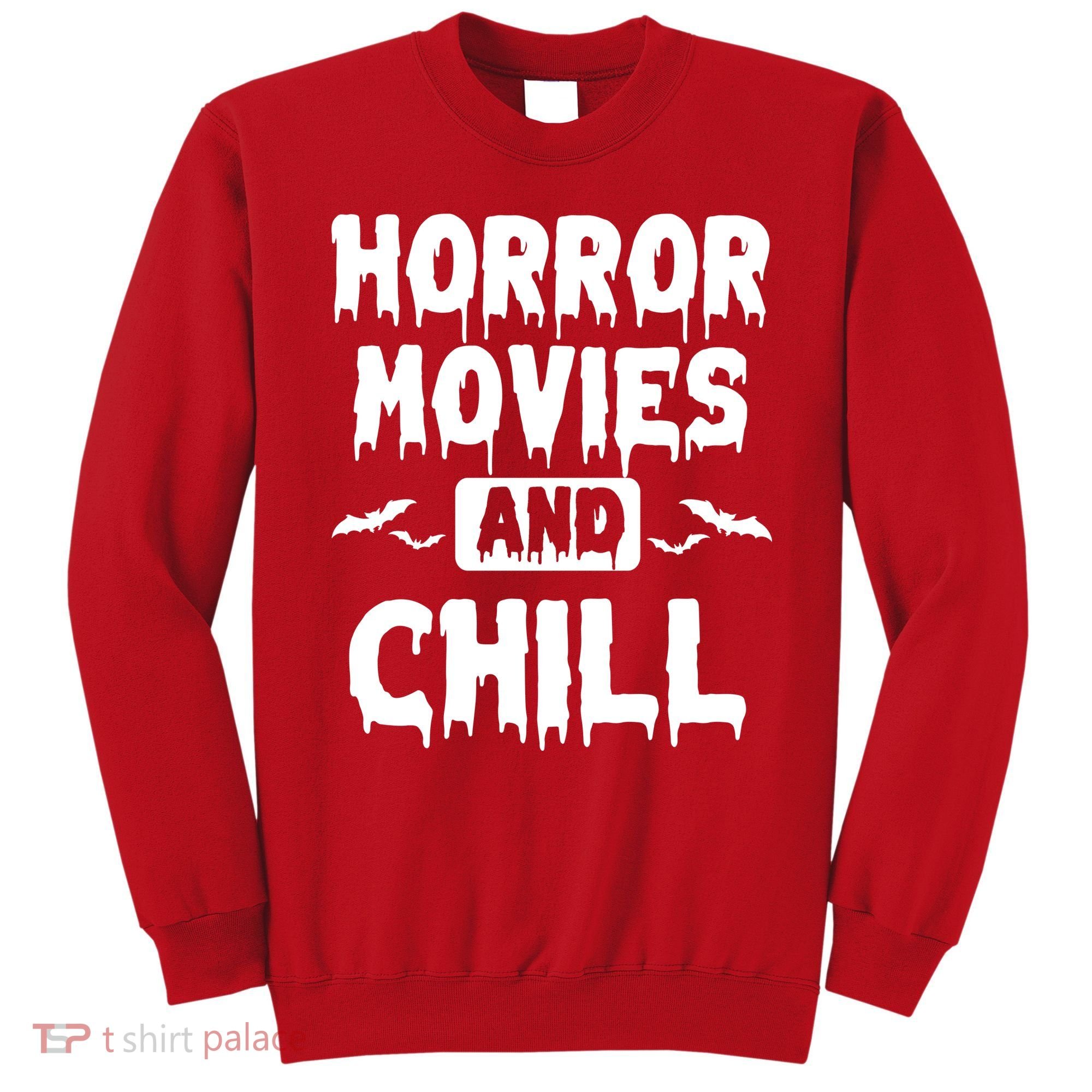 Horror Movies And Chill Sweatshirt
