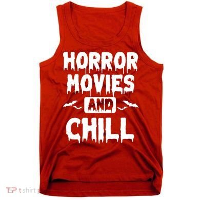 Horror Movies And Chill Tank Top