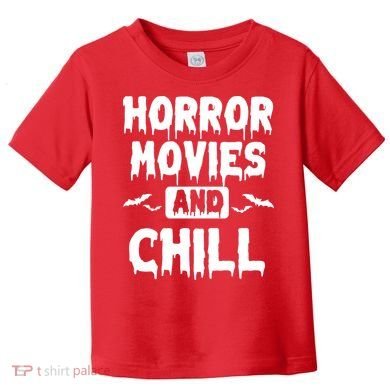 Horror Movies And Chill Toddler T-Shirt