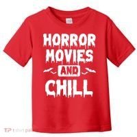 Horror Movies And Chill Toddler T-Shirt thumb 0