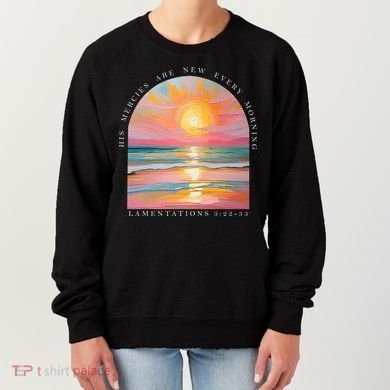 His Mercies Are New Every Morning Scripture Bible Verse  Women's Sweatshirt