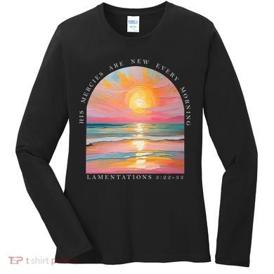 His Mercies Are New Every Morning Scripture Bible Verse  Women's Long Sleeve Shirt