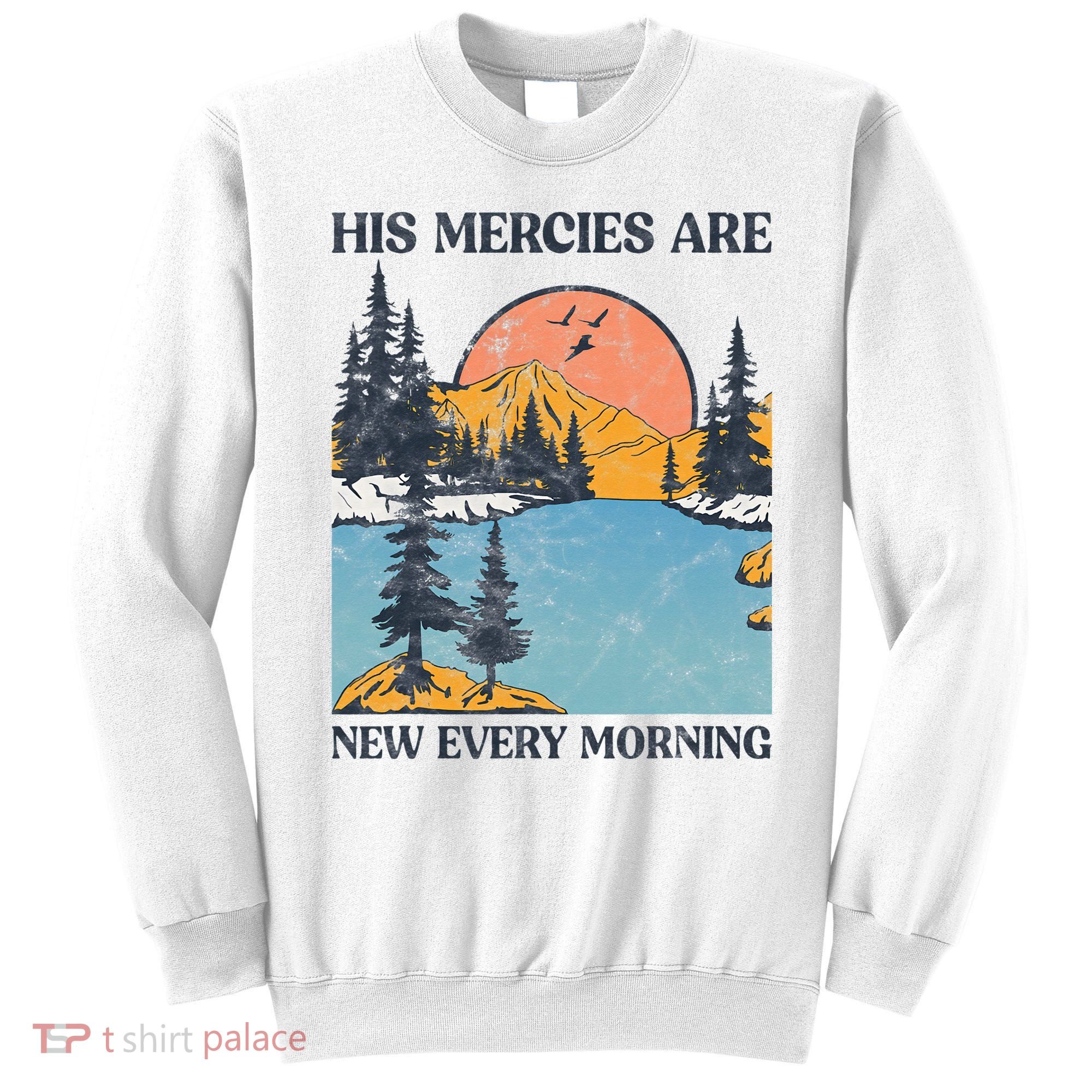 His Mercies Are New Every Morning Bible Verse Christian Sweatshirt
