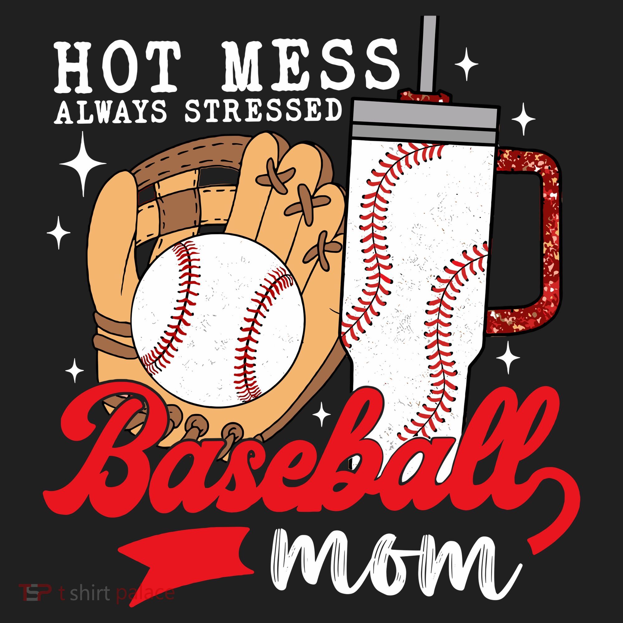 Hot Mess Always Stressed Baseball Mom Tumbler
