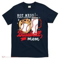 Hot Mess Always Stressed Baseball Mom T-Shirt thumb 0