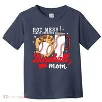 Hot Mess Always Stressed Baseball Mom Toddler T-Shirt thumb 0