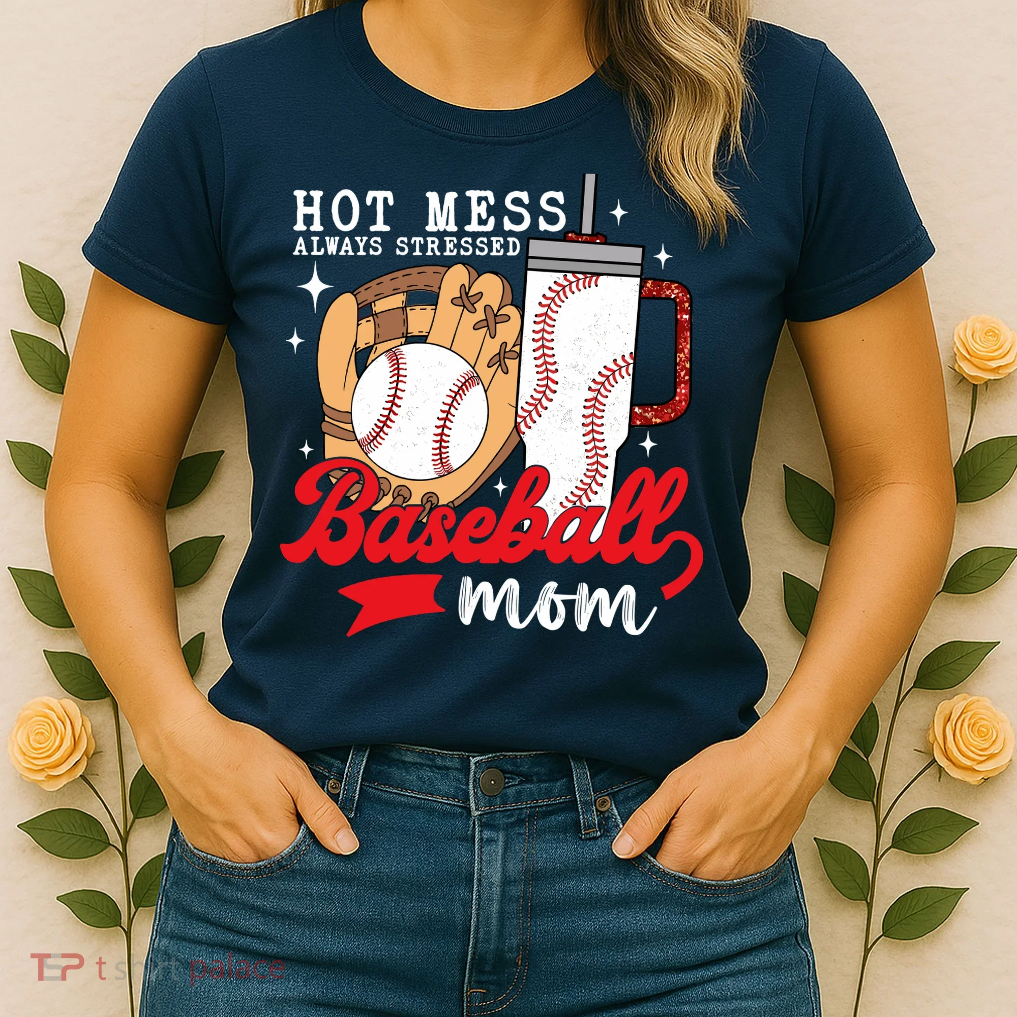Hot Mess Always Stressed Baseball Mom Women's T-Shirt