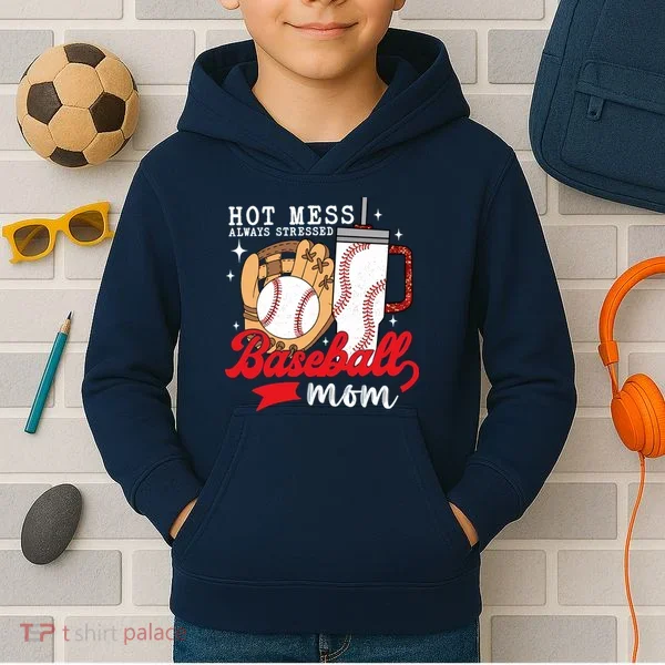Hot Mess Always Stressed Baseball Mom Kids Hoodie