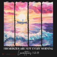 His Mercies Are New Every Morning, Watercolor Brushstrokes  T-Shirt thumb 7
