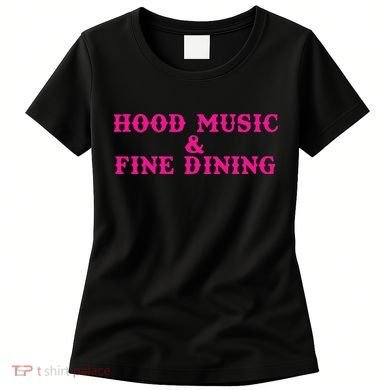 Hood Music And Fine Dining Pink Apparel Women's T-Shirt