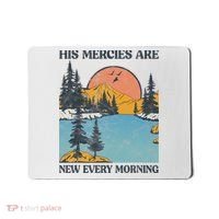 His Mercies Are New Every Morning Bible Verse Christian Mousepad thumb 0