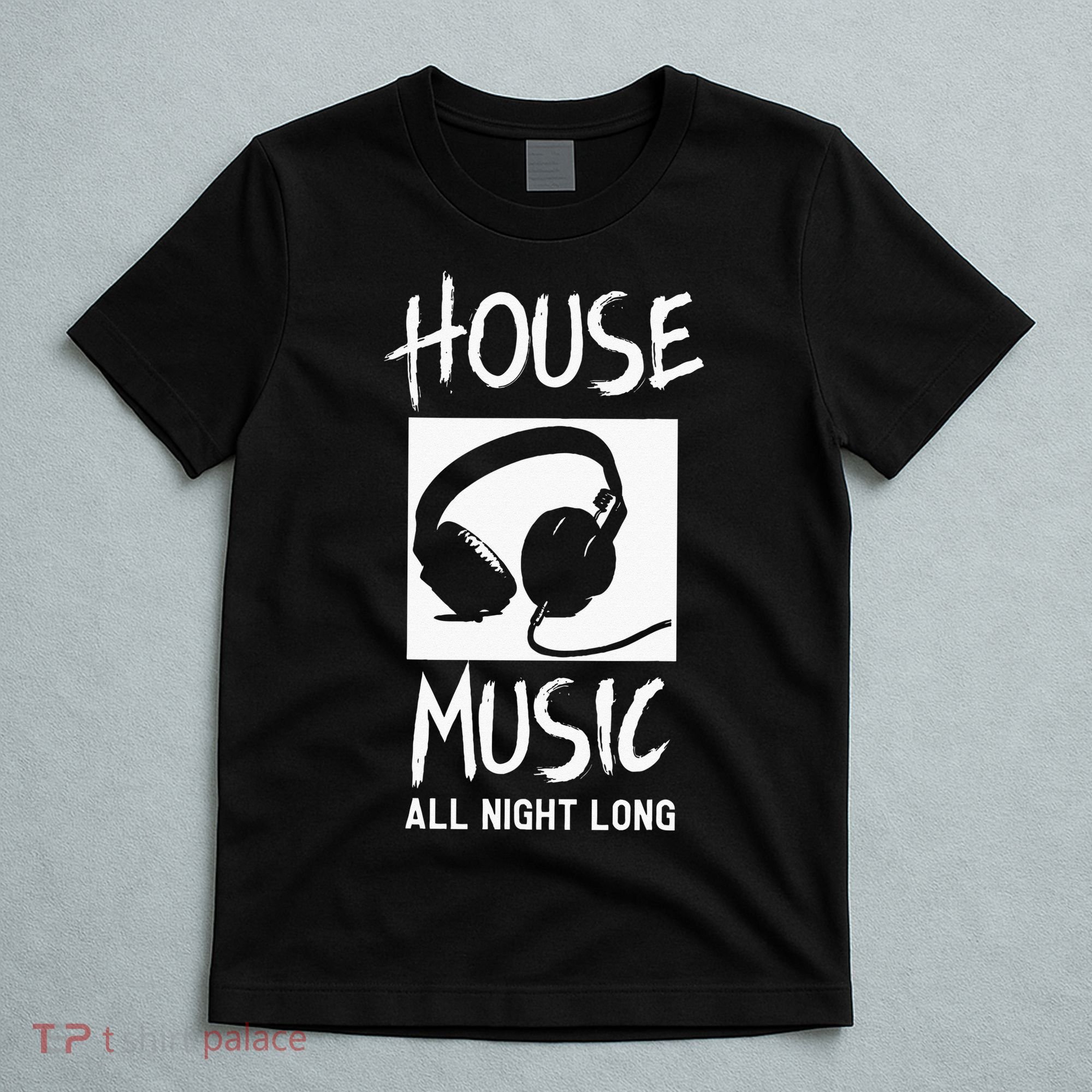 House Music All Night Long DJ T-Shirt