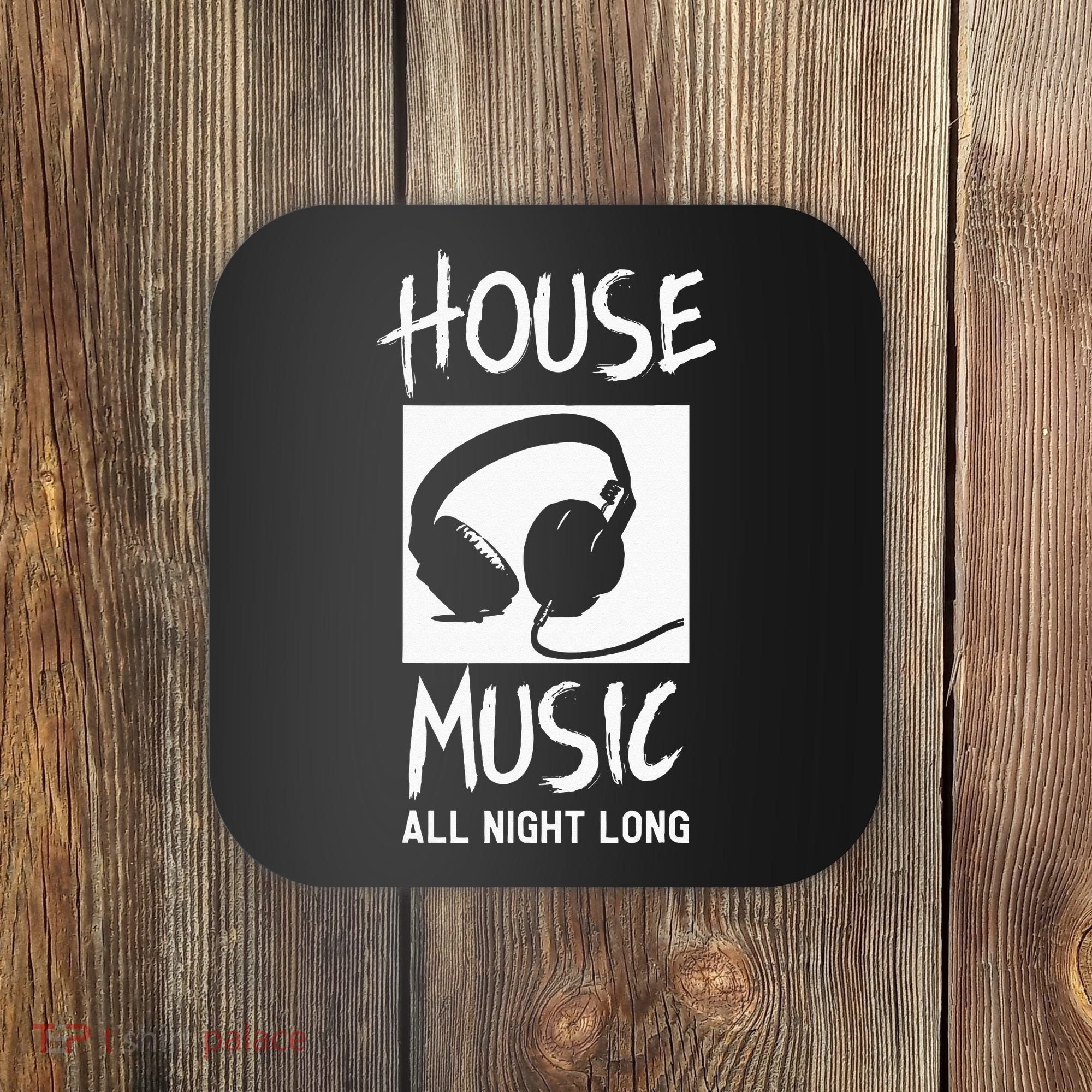 House Music All Night Long DJ Coaster