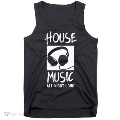 House Music All Night Long DJ Tank Top