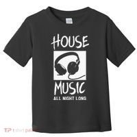 House Music All Night Long DJ Toddler T-Shirt thumb 0
