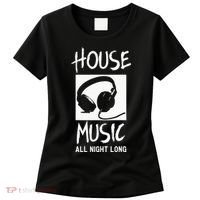House Music All Night Long DJ Women's T-Shirt thumb 0