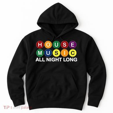 House Music All Night Long EDM DJ Hoodie