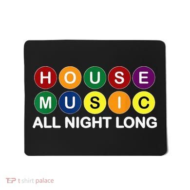 House Music All Night Long EDM DJ Mousepad