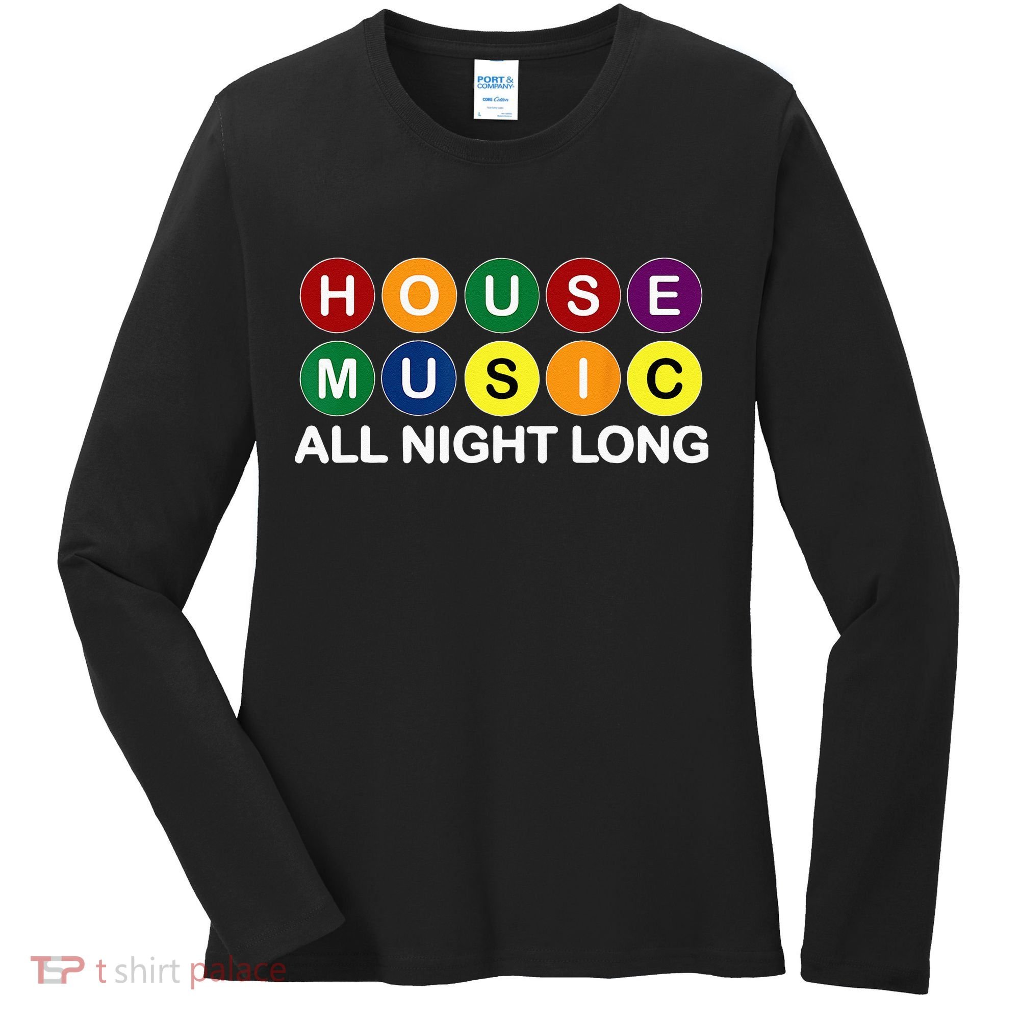House Music All Night Long EDM DJ Women's Long Sleeve Shirt