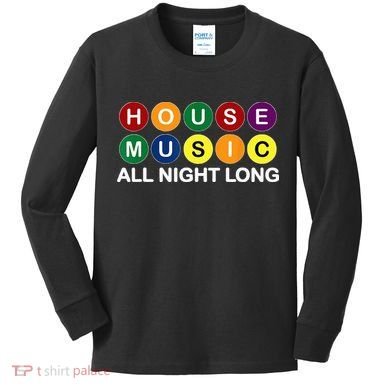 House Music All Night Long EDM DJ Kids Long Sleeve Shirt