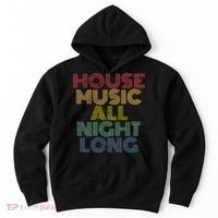 House Music All Night Long Techno Rave EDM Clubbing Hoodie thumb 0