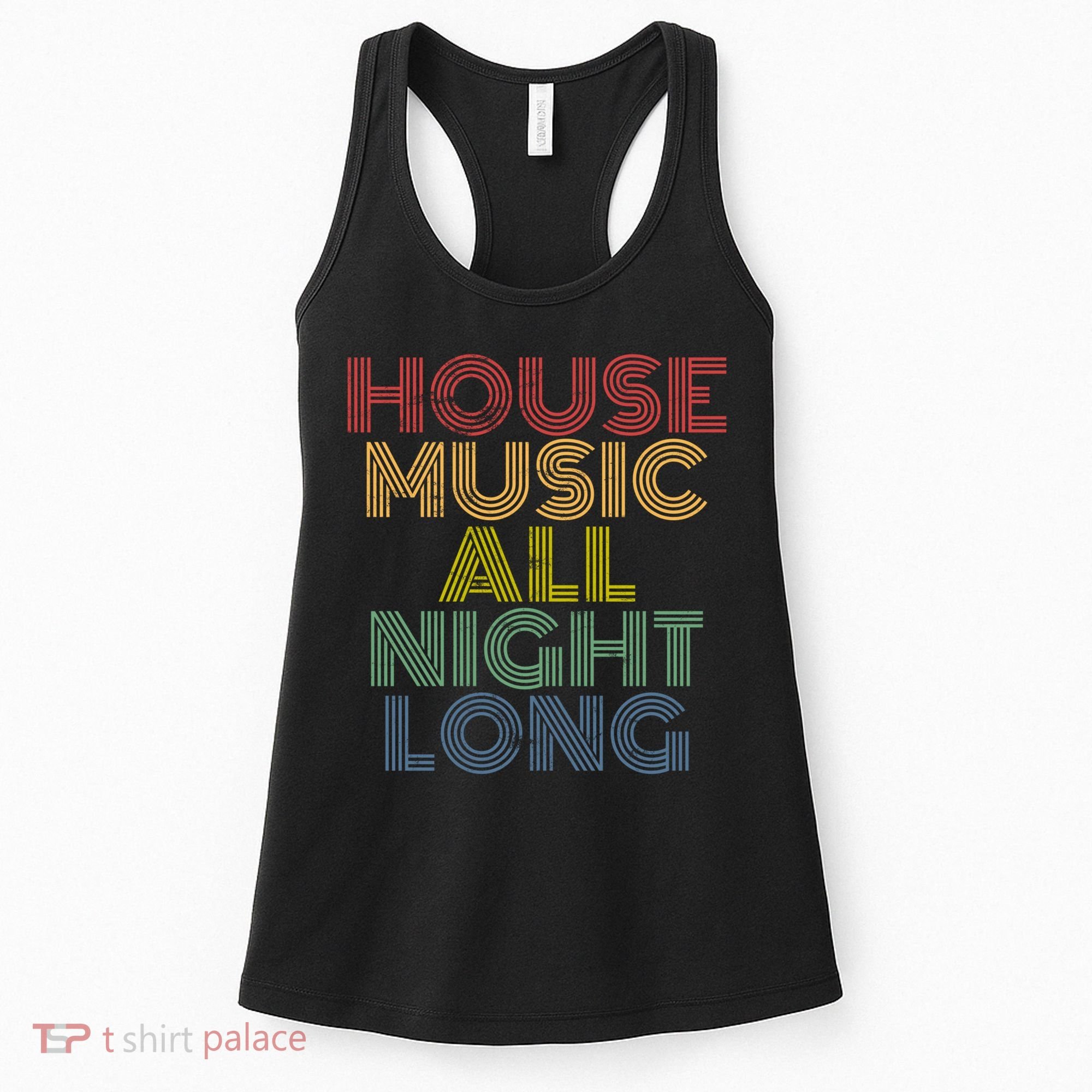 House Music All Night Long Techno Rave EDM Clubbing Women's Tank Top