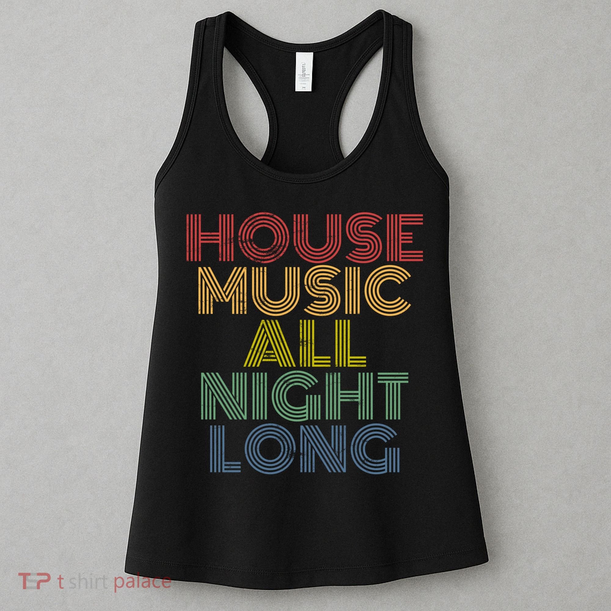 House Music All Night Long Techno Rave EDM Clubbing Women's Tank Top