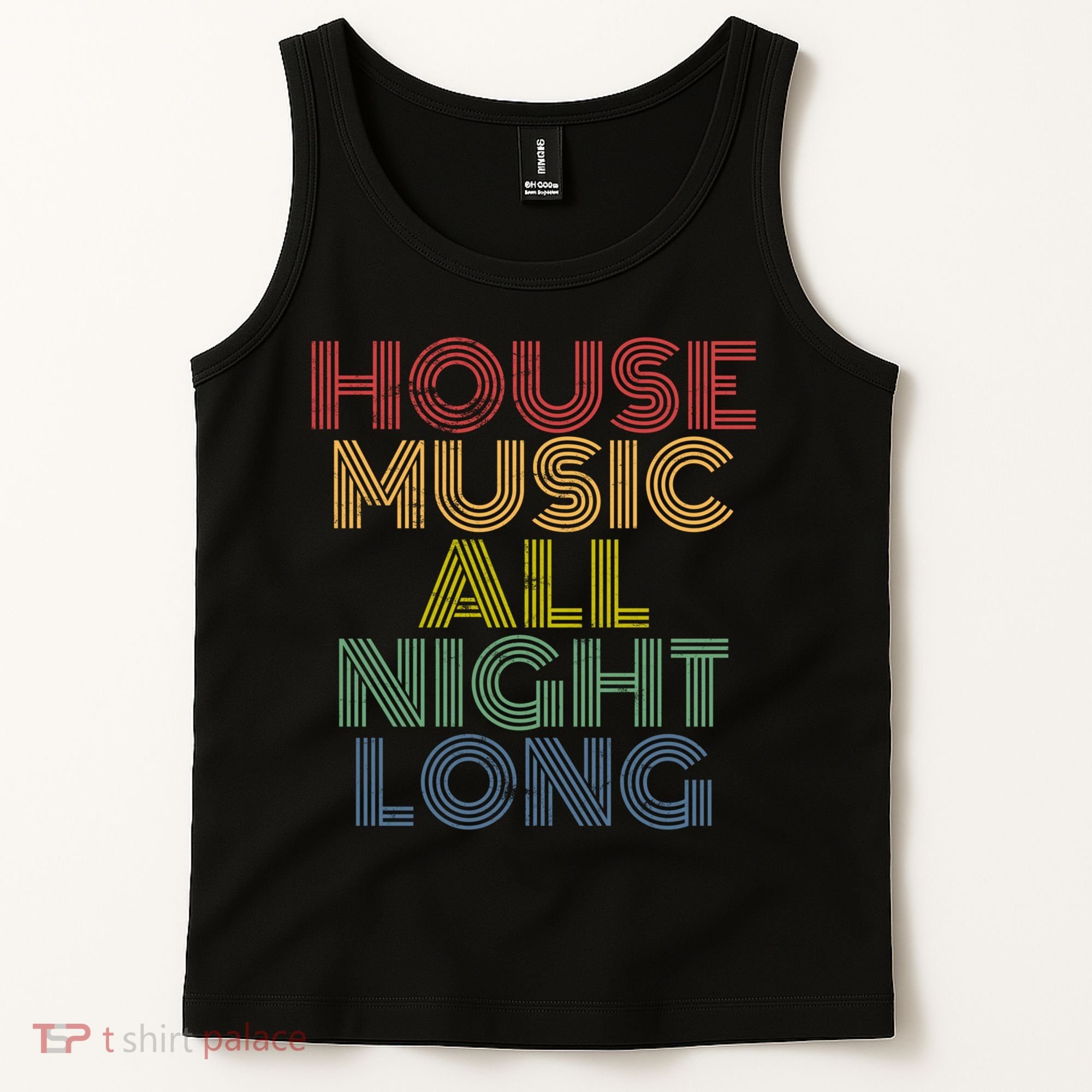 House Music All Night Long Techno Rave EDM Clubbing Tank Top