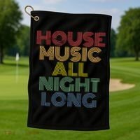 House Music All Night Long Techno Rave EDM Clubbing Golf Towel thumb 1