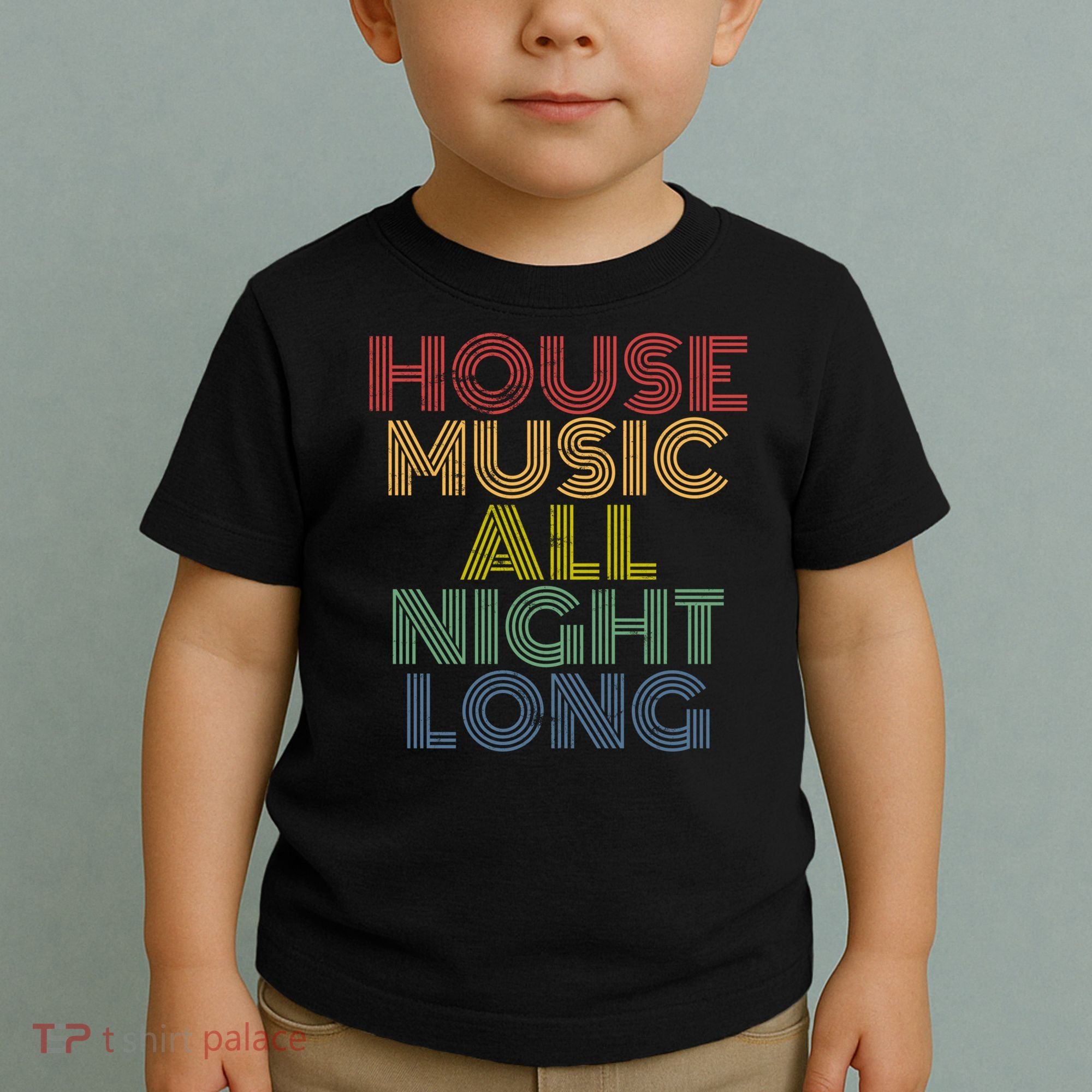 House Music All Night Long Techno Rave EDM Clubbing Toddler T-Shirt