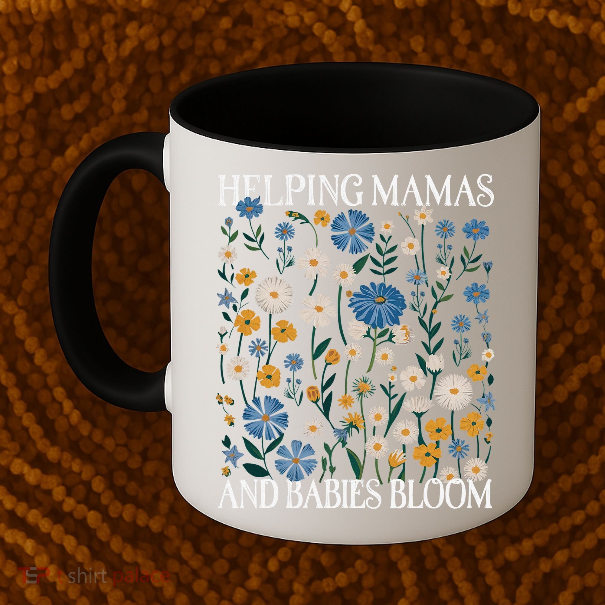 Helping Mamas And Babies Bloom Wildflowers Floral Boho Coffee Mug